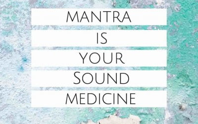 Mantra is your sound Medicine